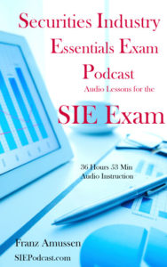 Securities Industry Essentials Exam Podcast Audio Lessons for the SIE Exam